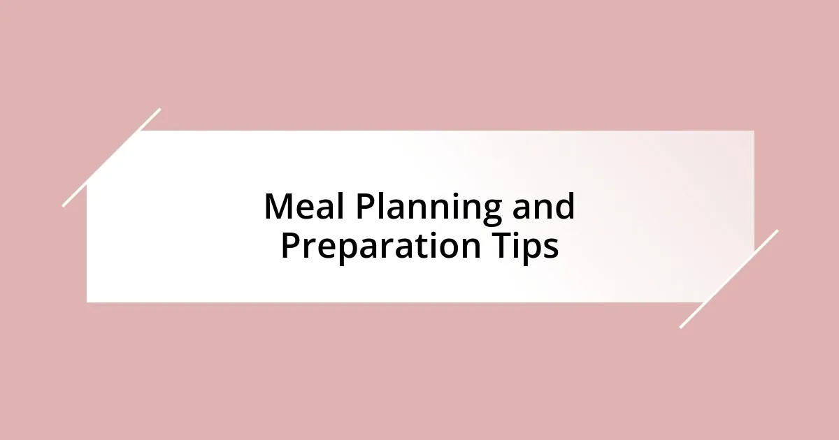 Meal Planning and Preparation Tips