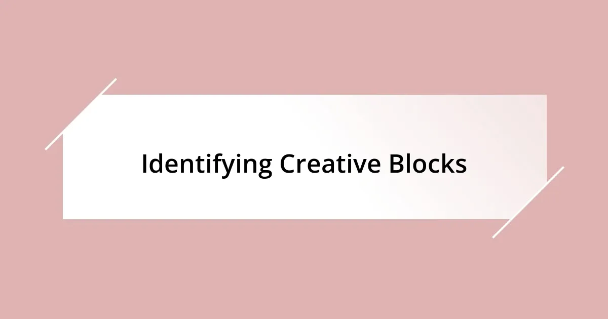 Identifying Creative Blocks