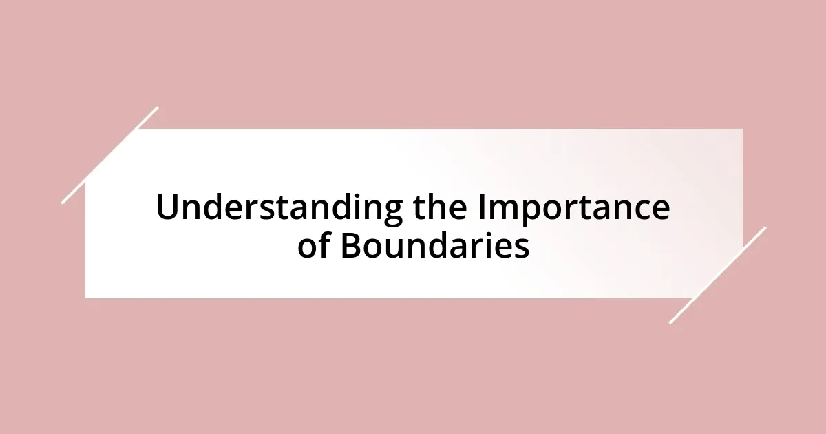 Understanding the Importance of Boundaries