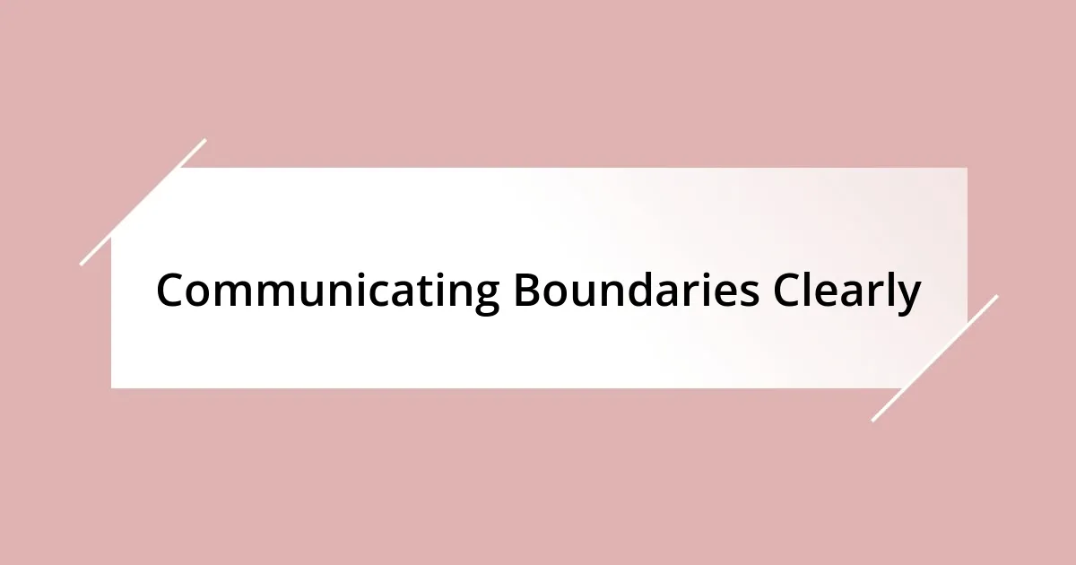 Communicating Boundaries Clearly