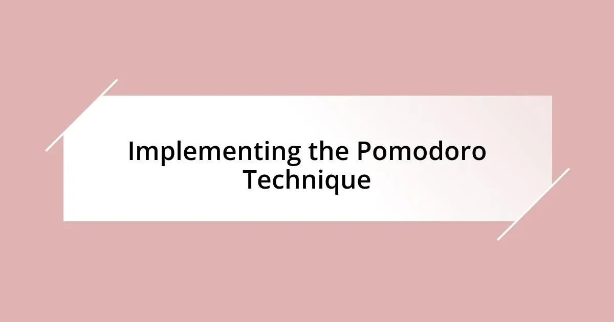 Implementing the Pomodoro Technique