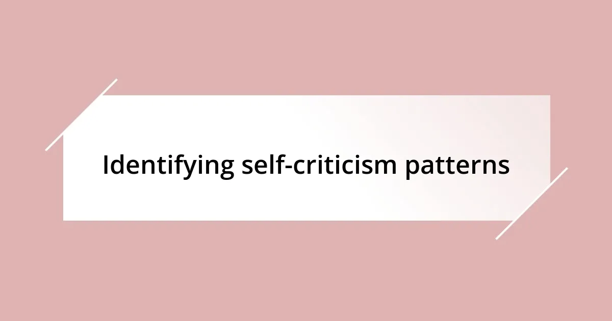 Identifying self-criticism patterns