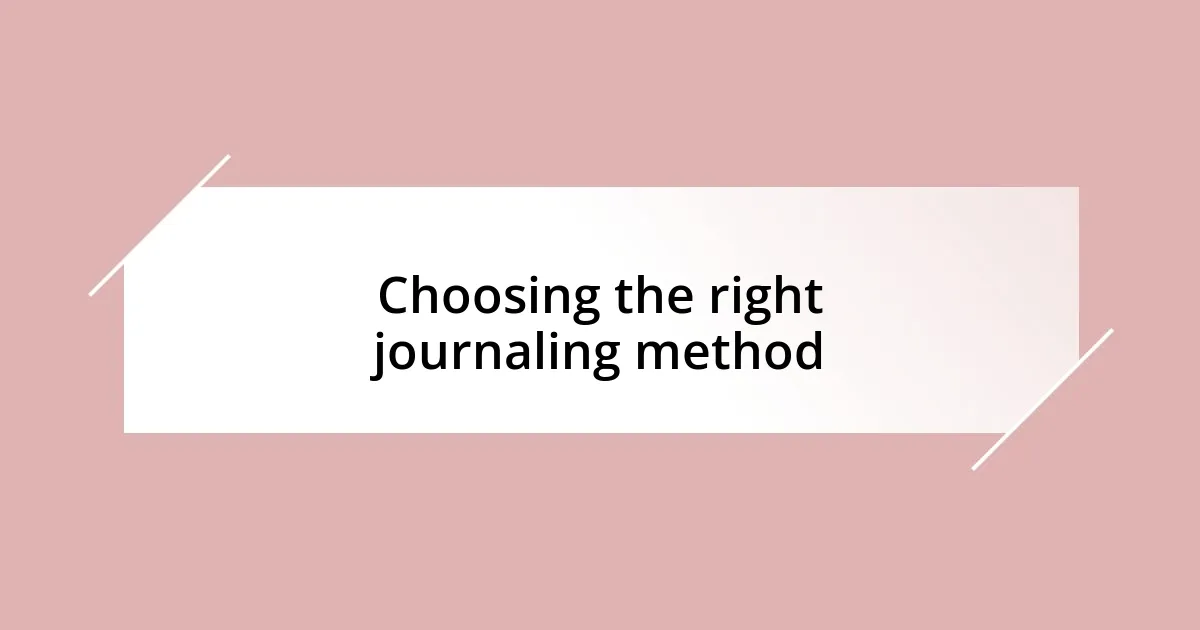 Choosing the right journaling method