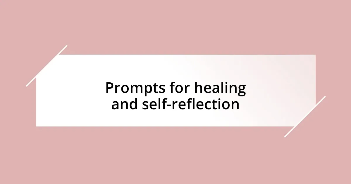 Prompts for healing and self-reflection