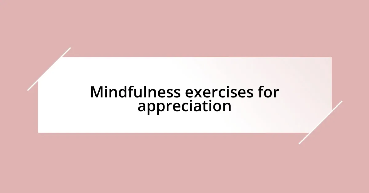 Mindfulness exercises for appreciation