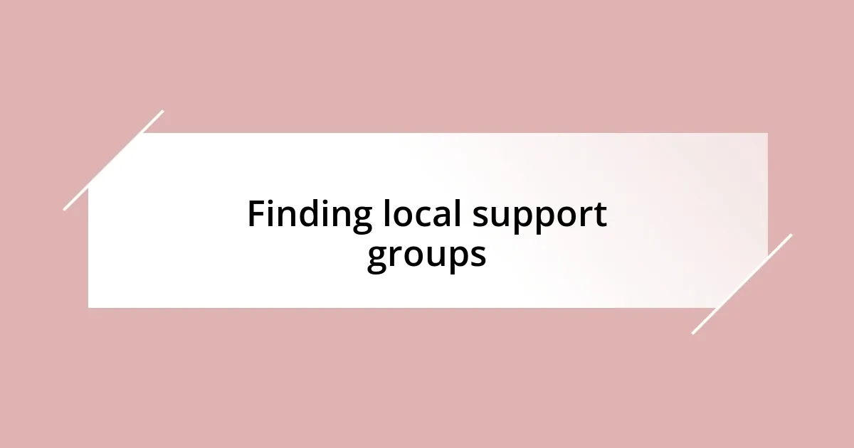 Finding local support groups