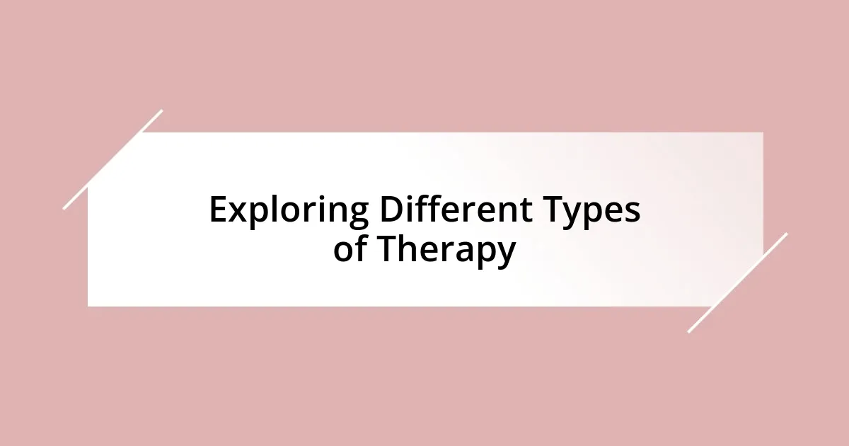 Exploring Different Types of Therapy