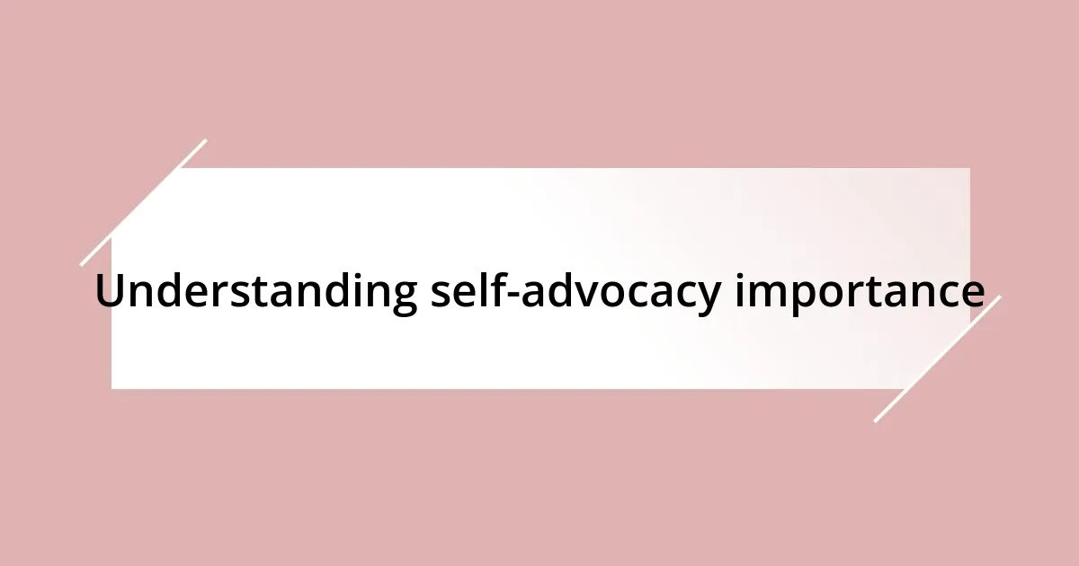 Understanding self-advocacy importance