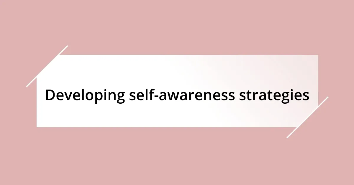 Developing self-awareness strategies