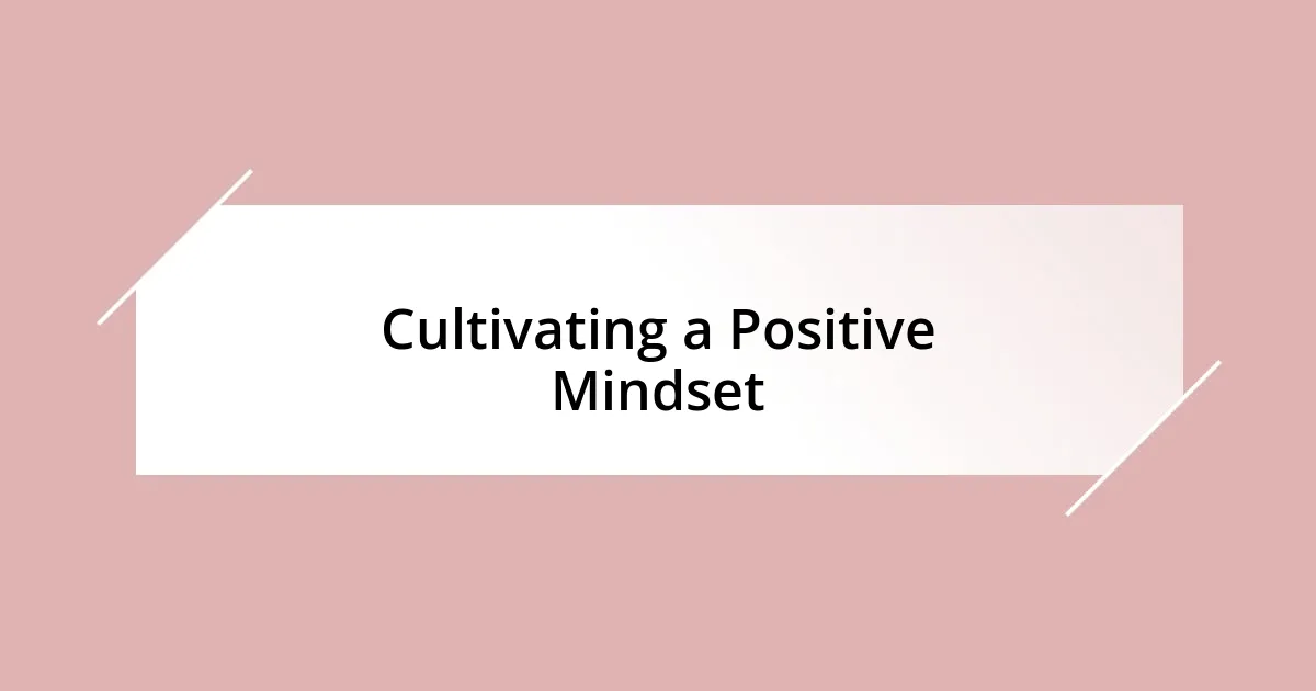 Cultivating a Positive Mindset