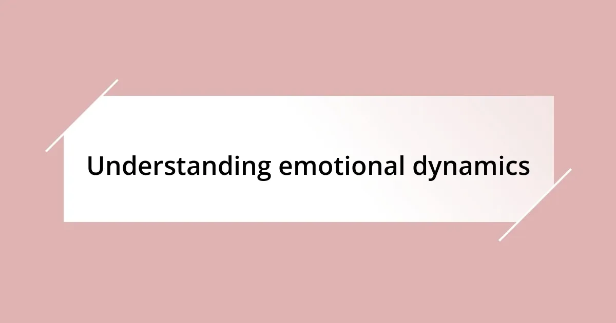 Understanding emotional dynamics