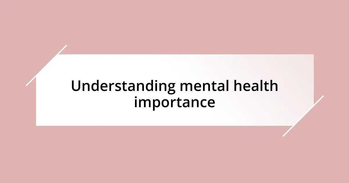 Understanding mental health importance