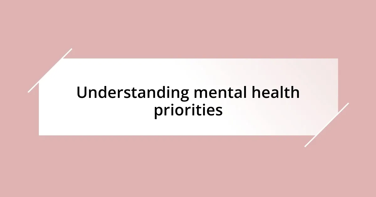 Understanding mental health priorities