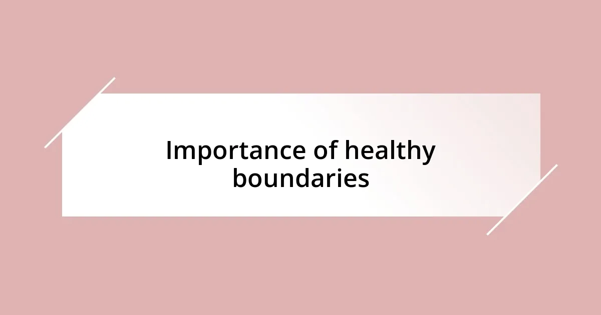 Importance of healthy boundaries