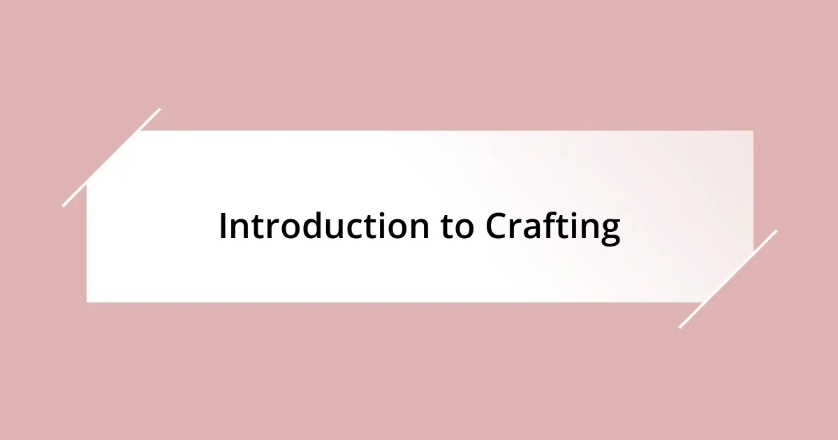 Introduction to Crafting