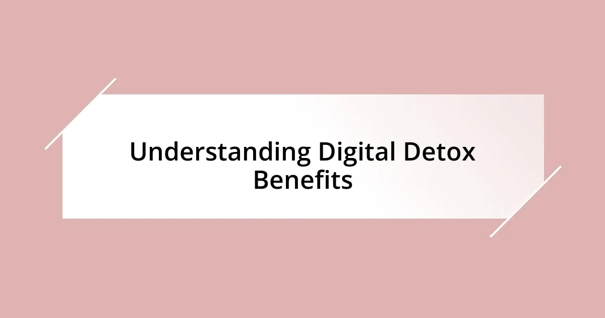 Understanding Digital Detox Benefits