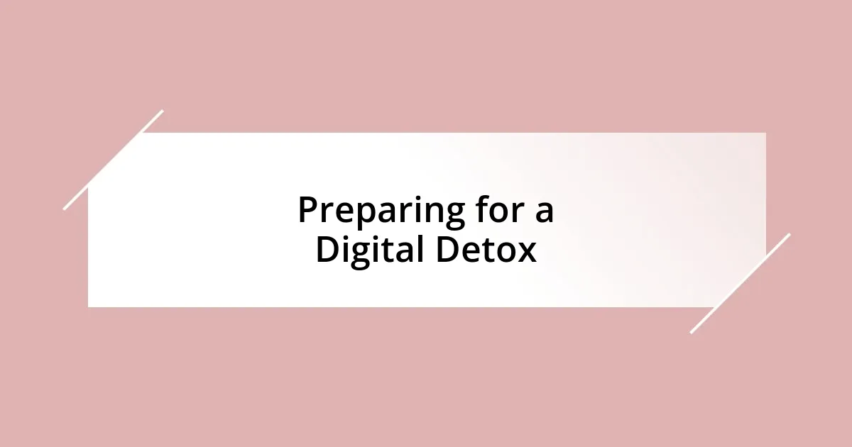 Preparing for a Digital Detox