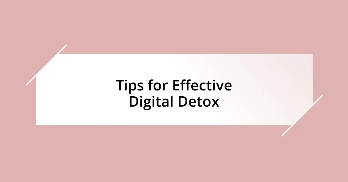 Tips for Effective Digital Detox