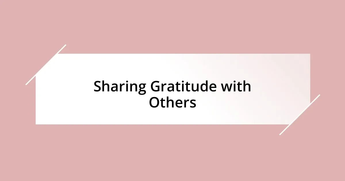 Sharing Gratitude with Others