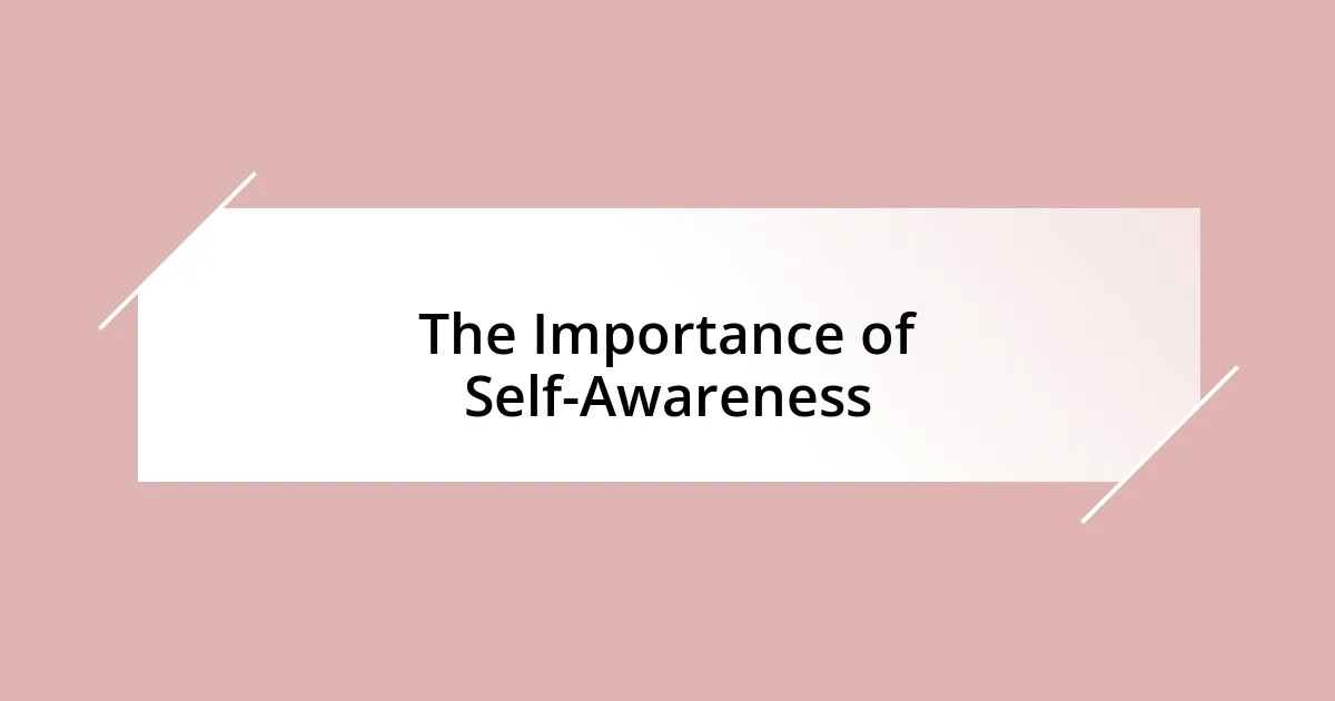 The Importance of Self-Awareness