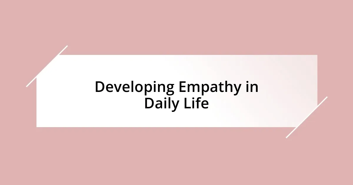 Developing Empathy in Daily Life