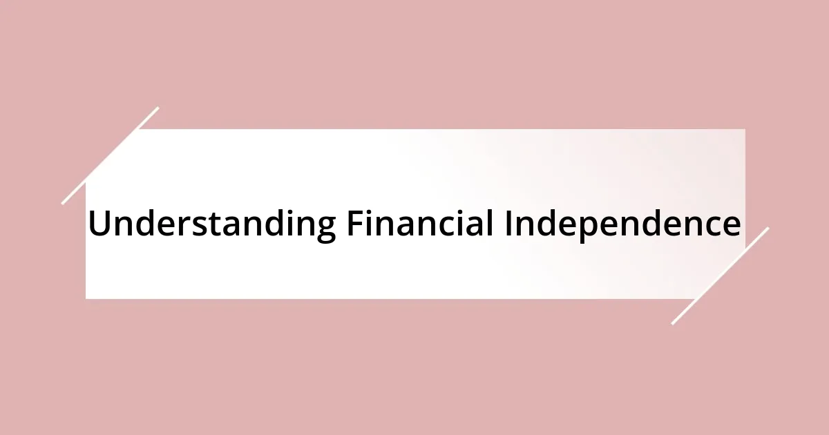 Understanding Financial Independence