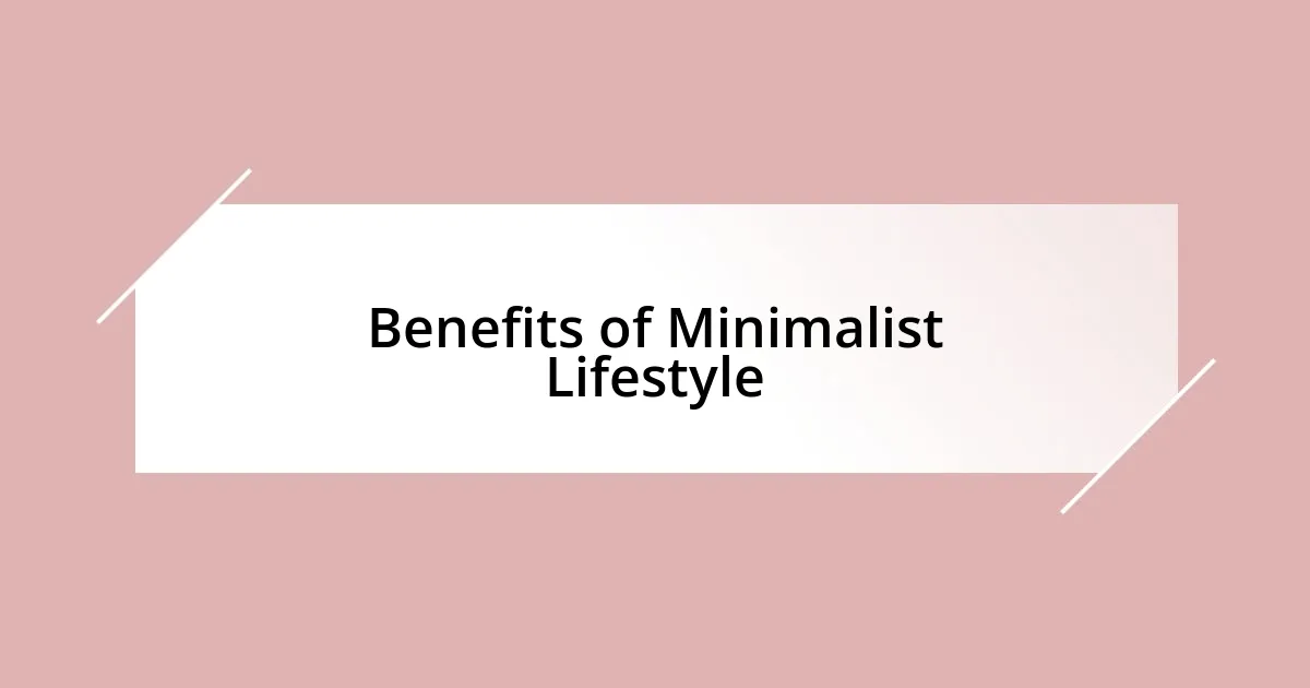 Benefits of Minimalist Lifestyle