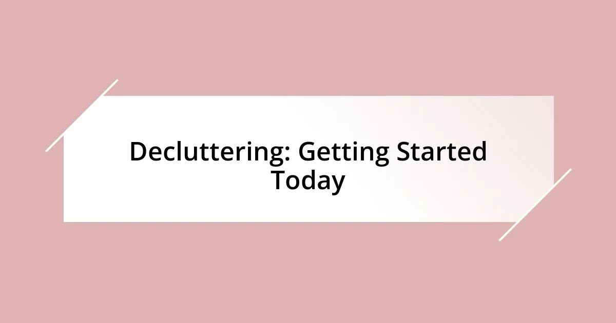 Decluttering: Getting Started Today