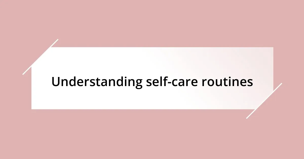 Understanding self-care routines