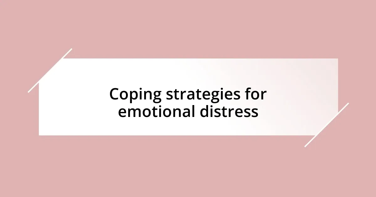 Coping strategies for emotional distress