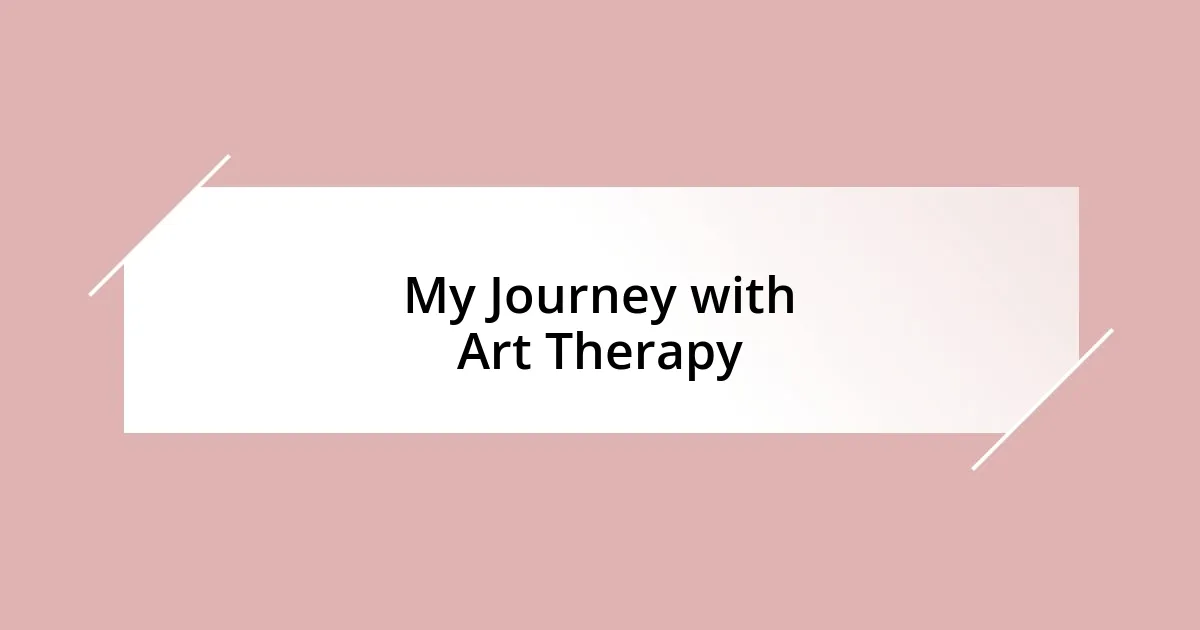 My Journey with Art Therapy