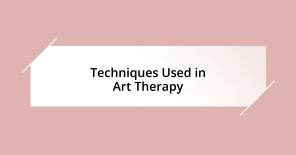 Techniques Used in Art Therapy