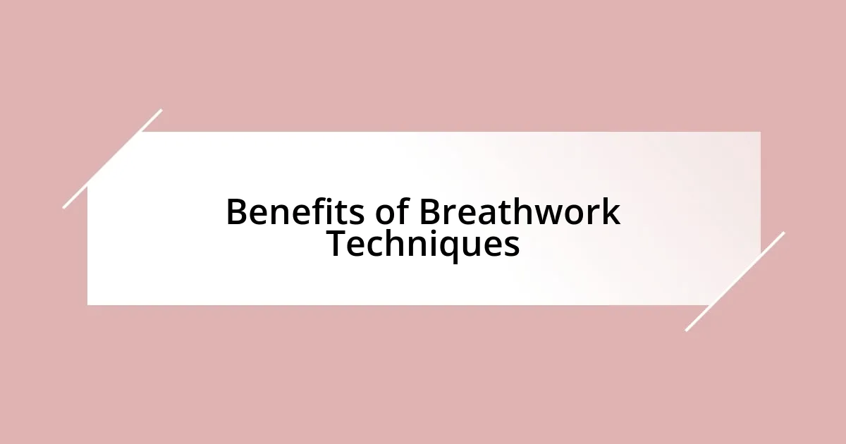 Benefits of Breathwork Techniques