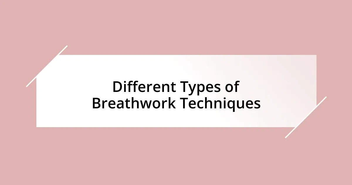 Different Types of Breathwork Techniques