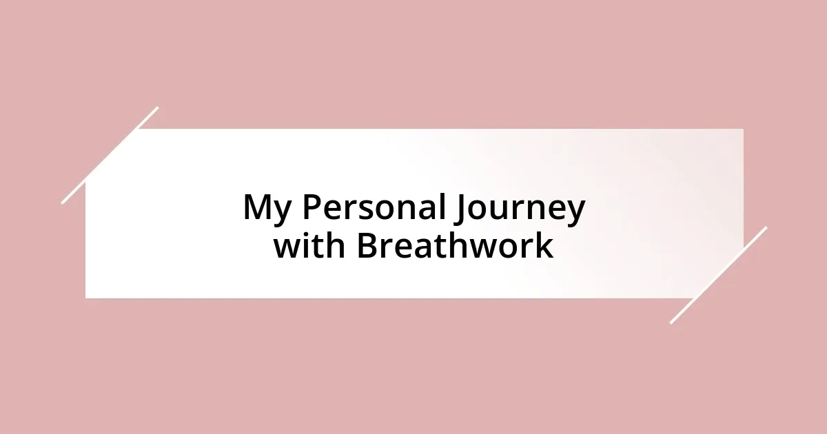 My Personal Journey with Breathwork