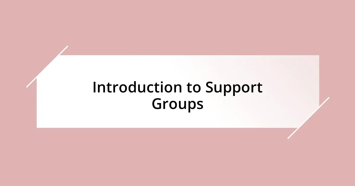 Introduction to Support Groups