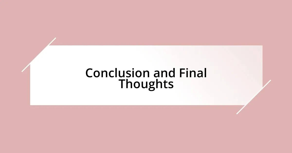 Conclusion and Final Thoughts