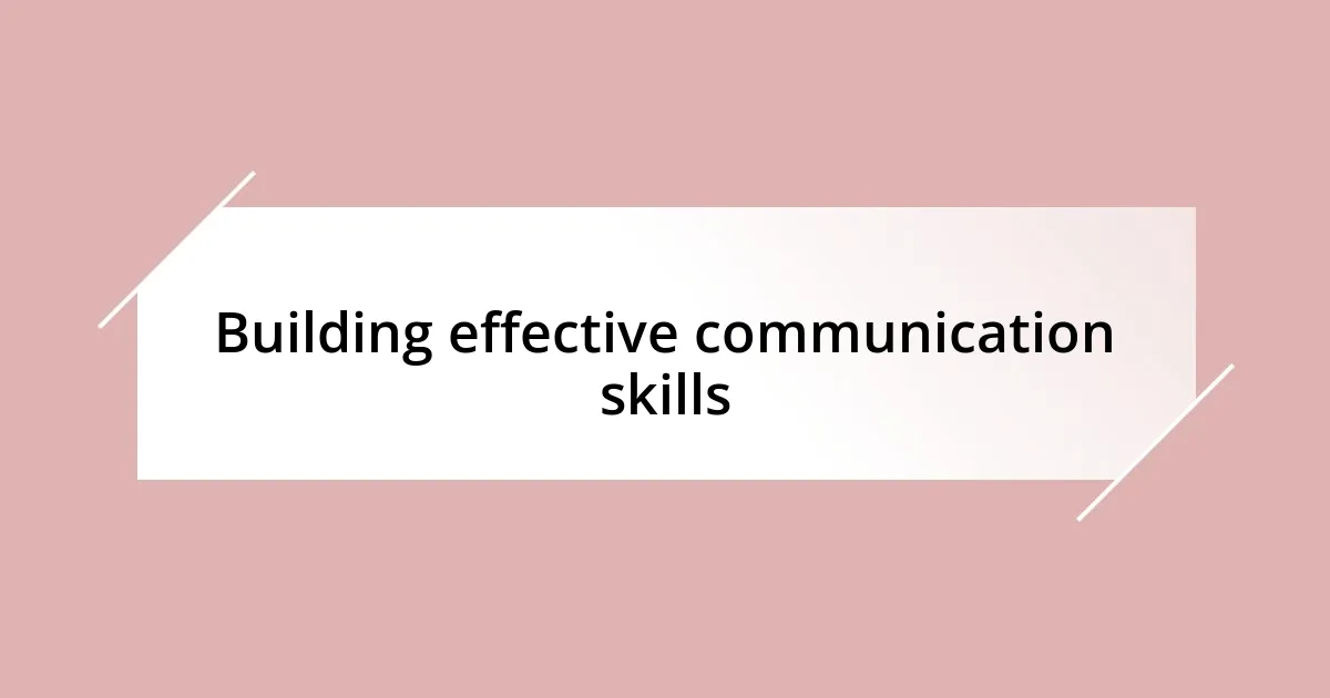 Building effective communication skills