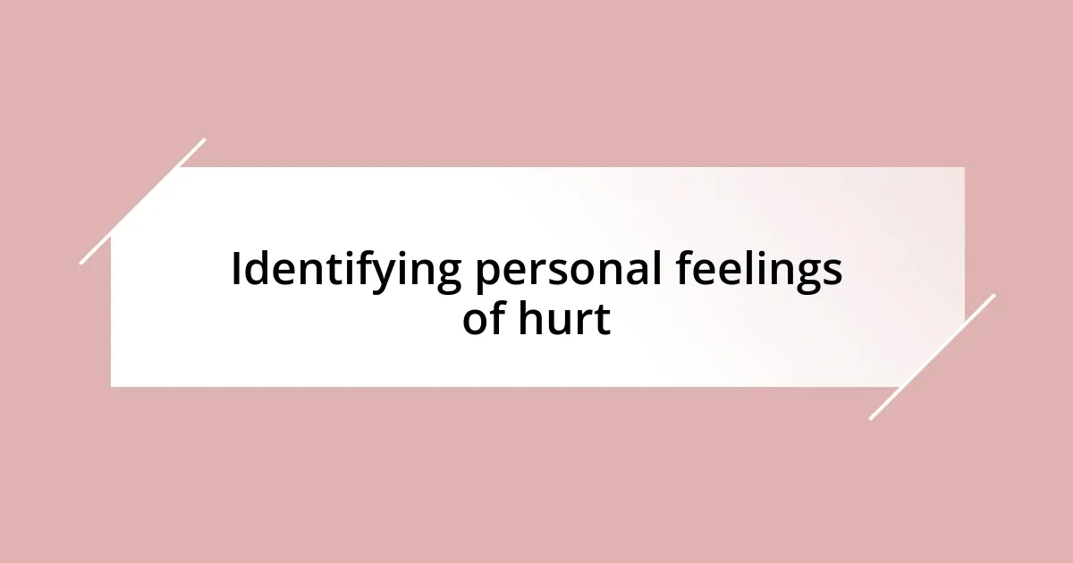 Identifying personal feelings of hurt