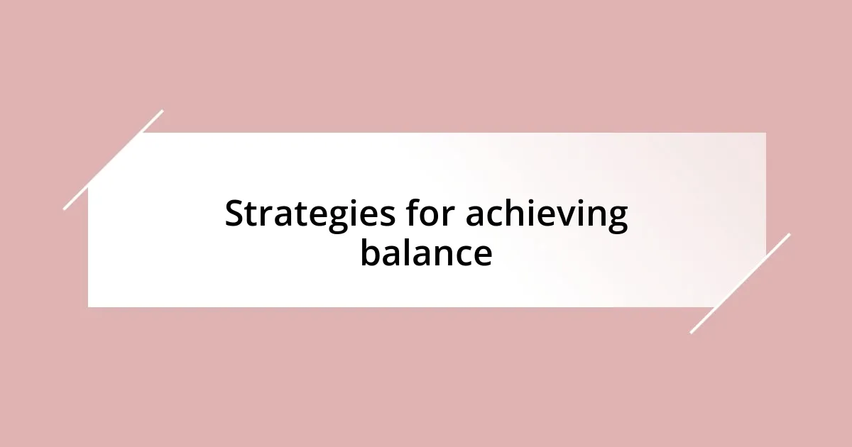 Strategies for achieving balance