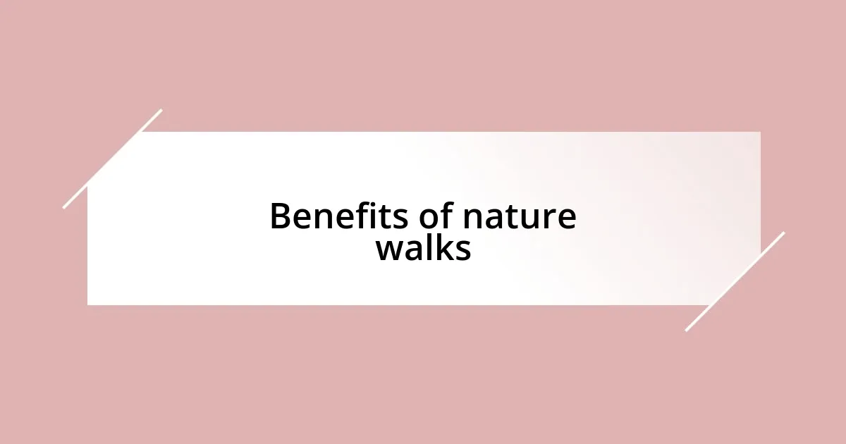 Benefits of nature walks