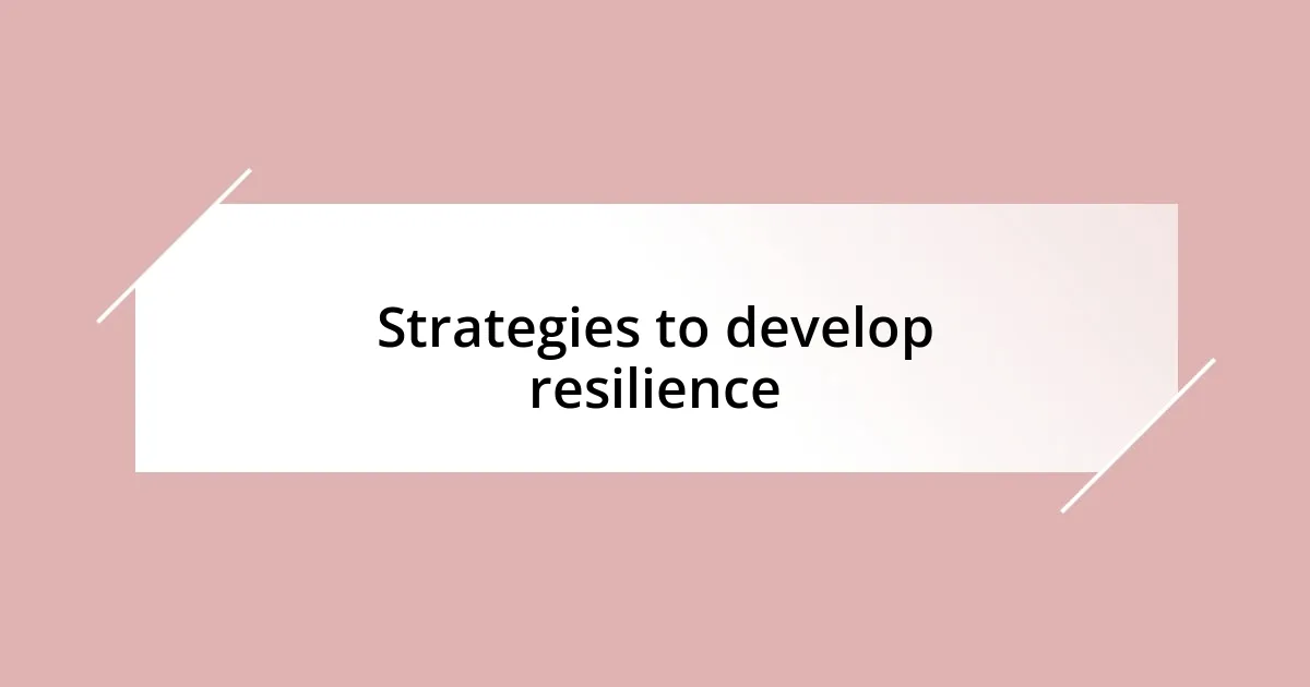 Strategies to develop resilience