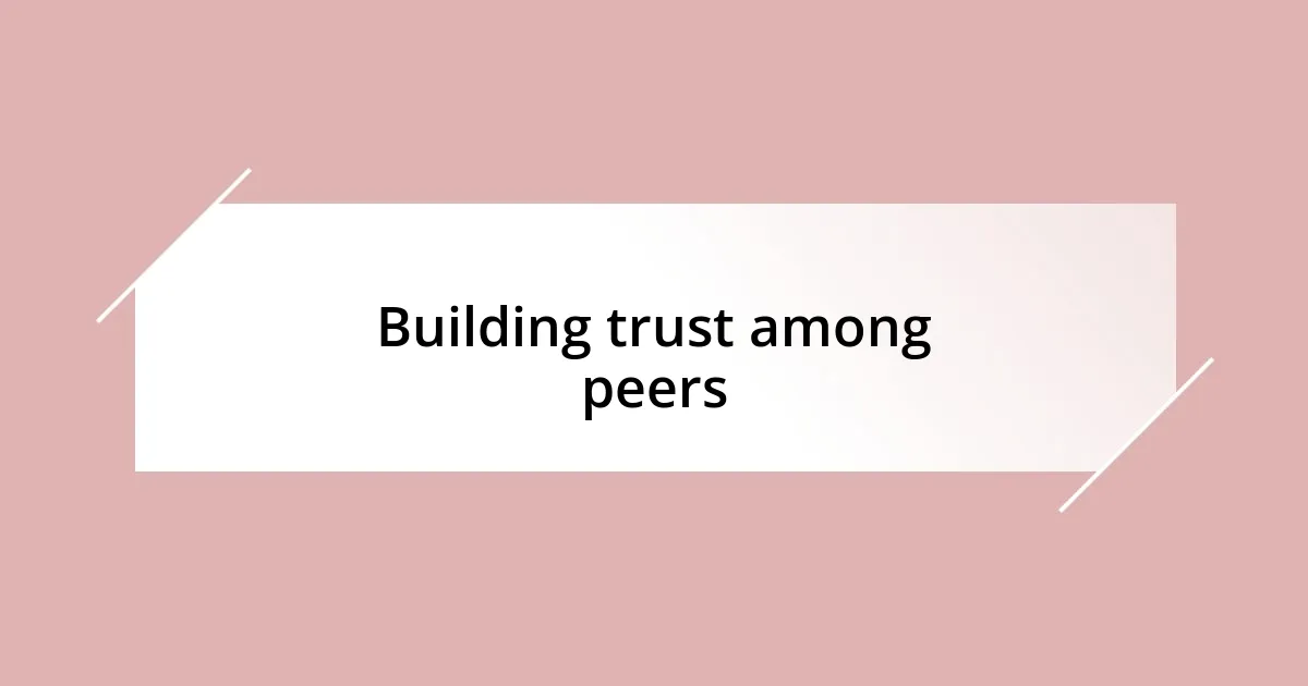 Building trust among peers