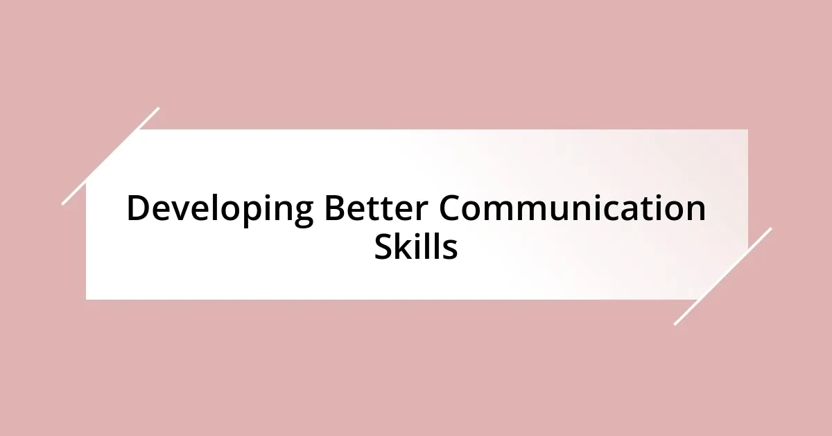 Developing Better Communication Skills