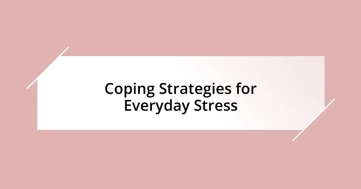 Coping Strategies for Everyday Stress