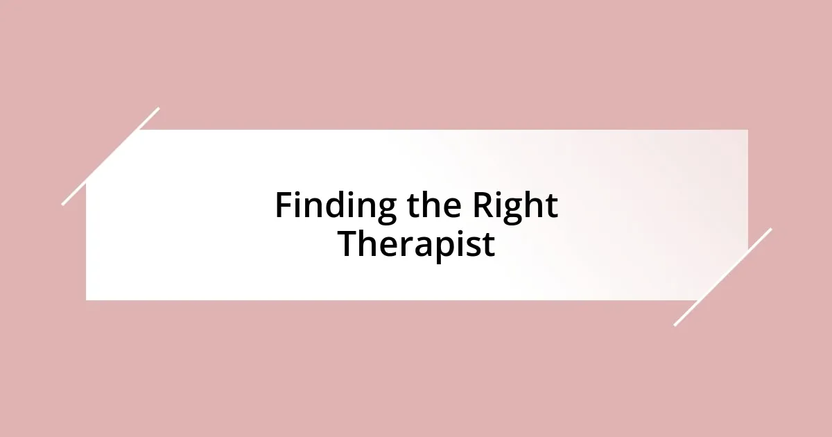 Finding the Right Therapist