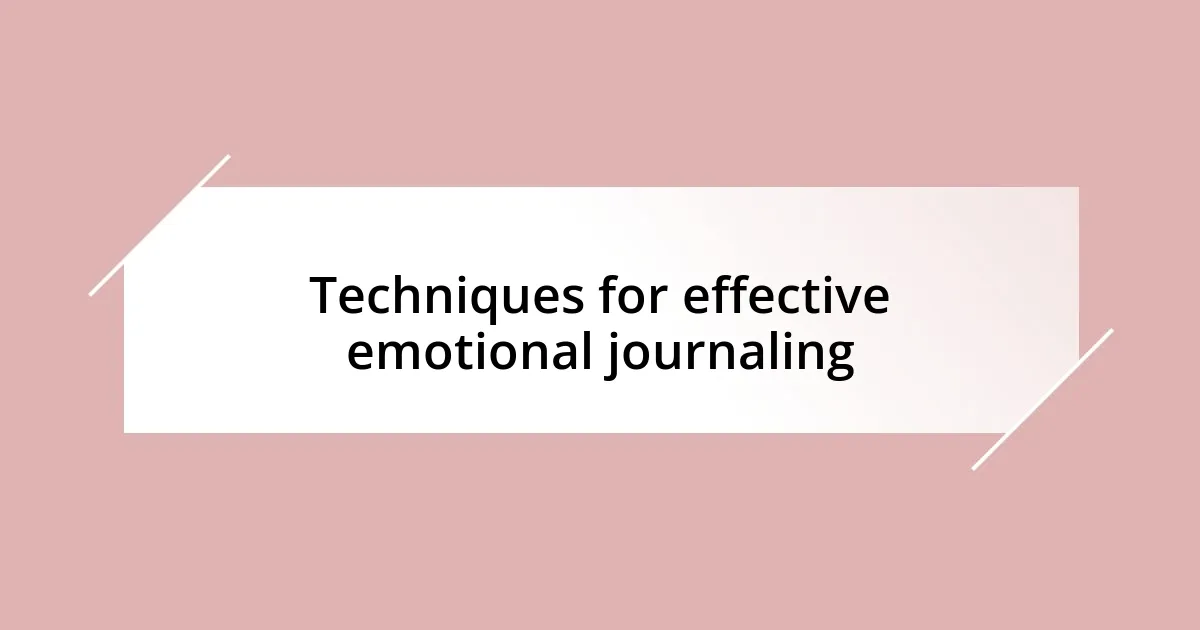 Techniques for effective emotional journaling