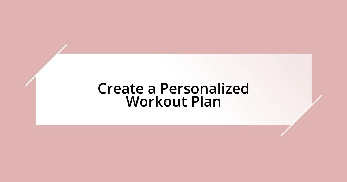 Create a Personalized Workout Plan