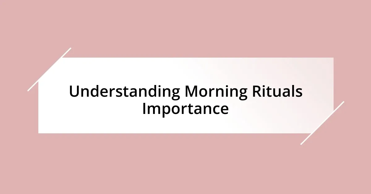 Understanding Morning Rituals Importance