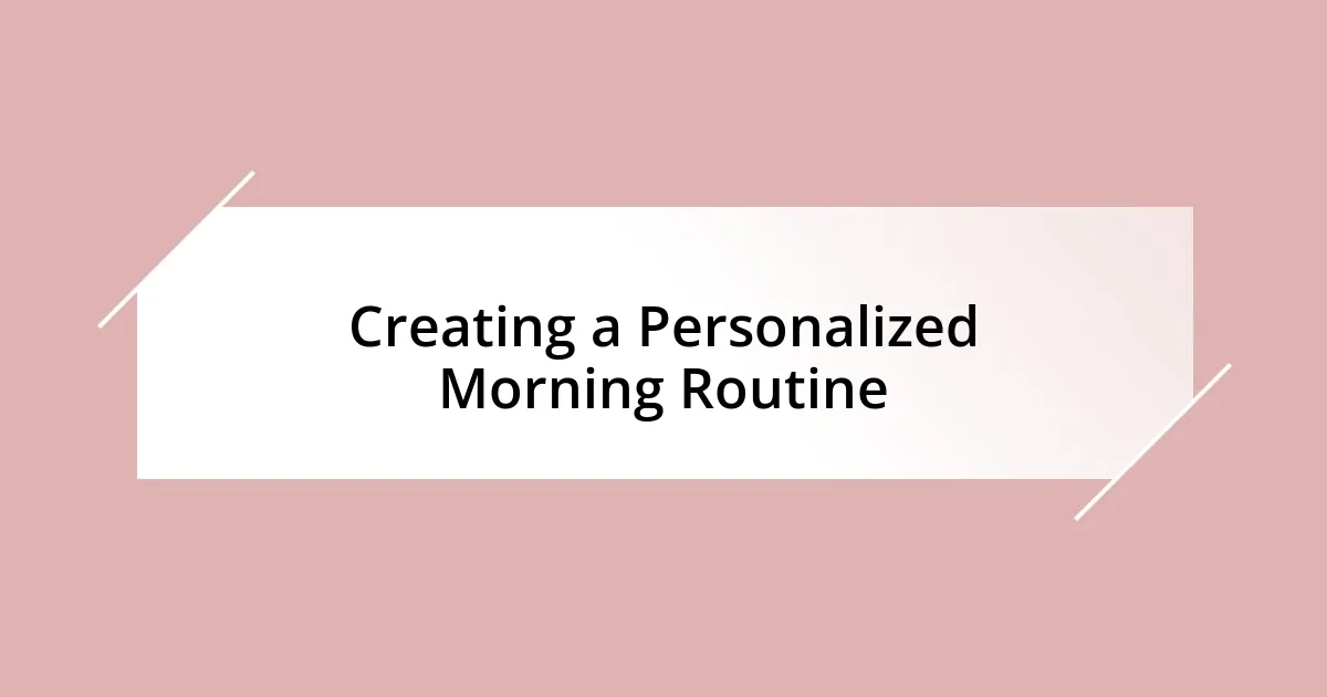 Creating a Personalized Morning Routine